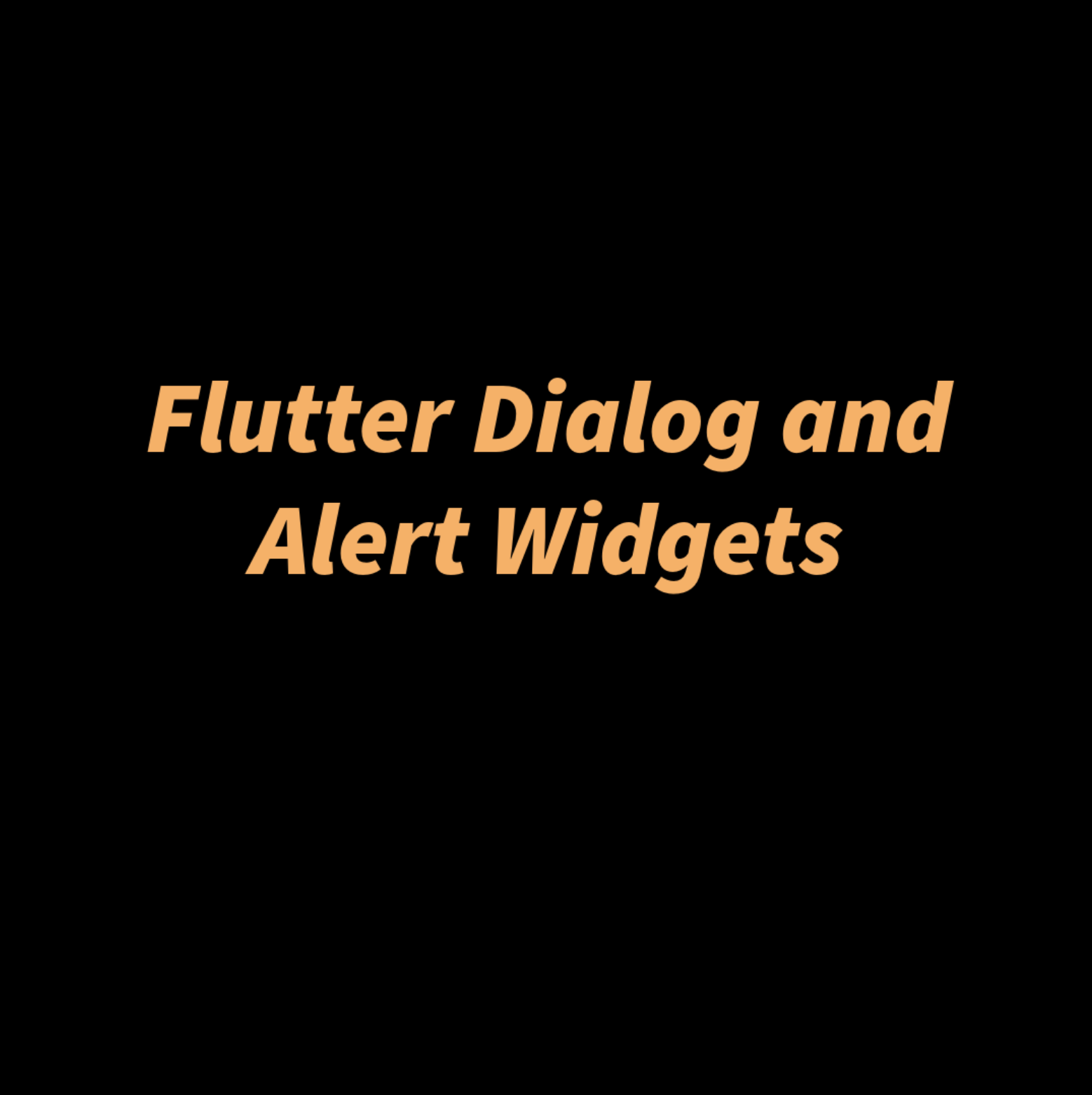 Flutter Dialogs and Alerts