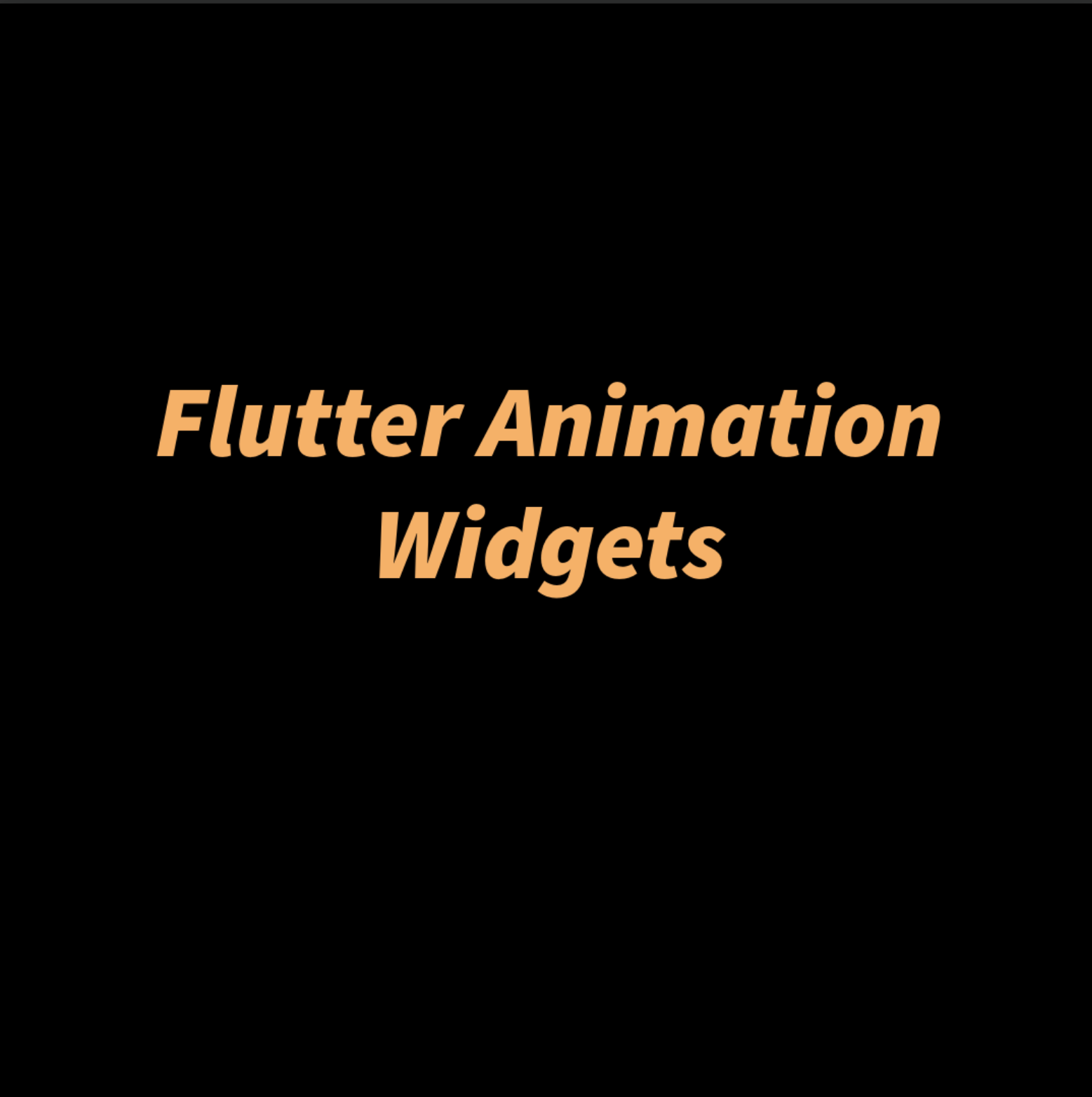 Flutter Animation Widgets