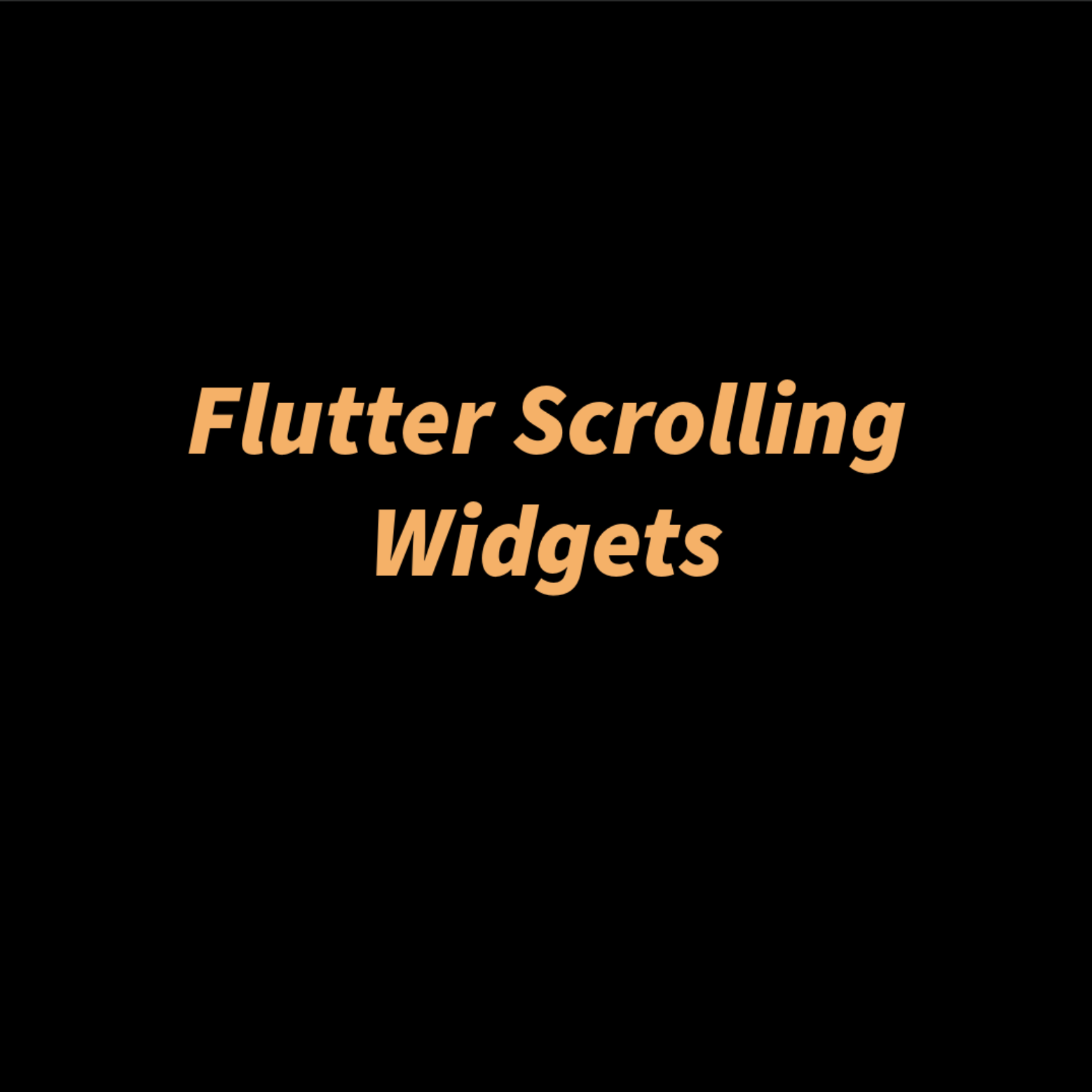 Flutter Scrolling Widgets