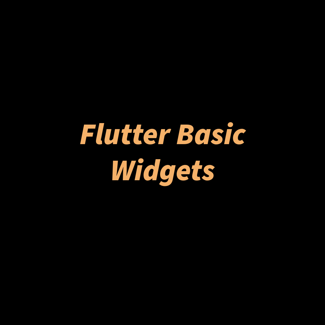 Flutter Basic Widgets