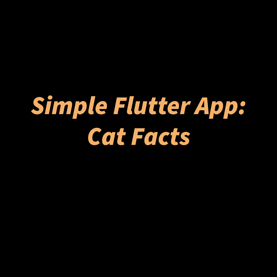 Simple Flutter App: Cat Facts app